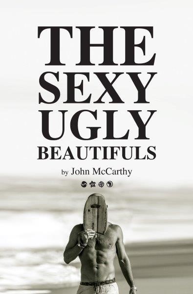 Durban Surfer and Ocean Adventurer John McCarthy launches new book: The Sexy Ugly Beautifuls