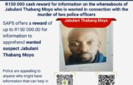 The South African Police Service (SAPS) is offering a cash reward of R150 000 for anyone who has information on Jabulani Thabang Moyo's whereabouts